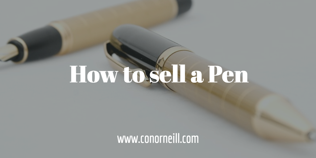 How to sell a pen