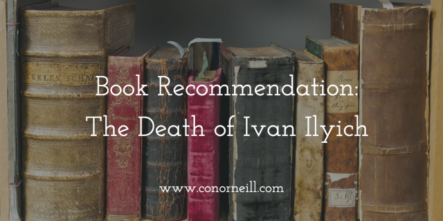 Book Recommendation: The Death of Ivan Ilyich